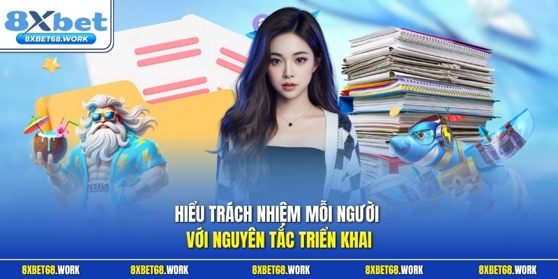 Hiểu trách nhiệm mỗi người với nguyên tắc triển khai