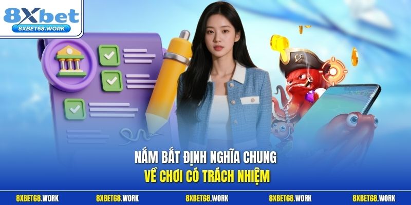 Nắm bắt định nghĩa chung về chơi có trách nhiệm