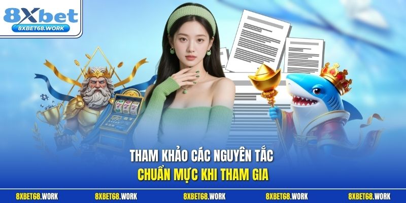 Tham khảo các nguyên tắc chuẩn mực khi tham gia