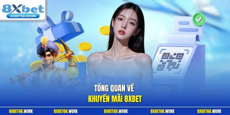 Tổng quan về khuyến mãi 8xbet